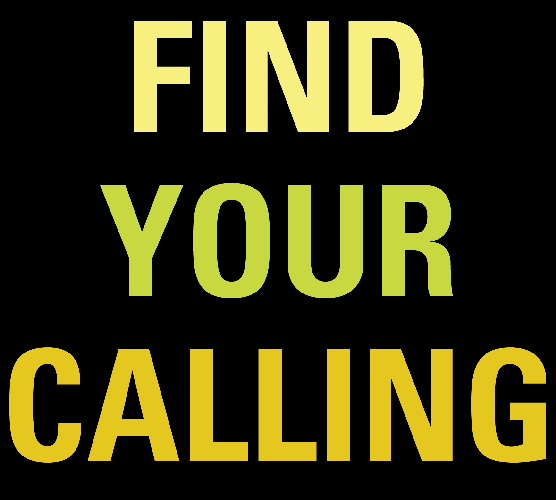 FIND YOUR CALLING