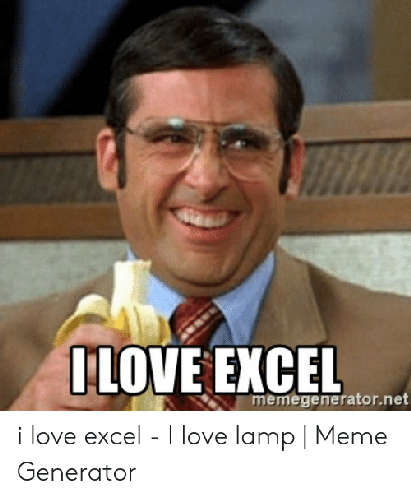 love-excel-memegenerator-net-i-love-excel-i-love-lamp-53605258