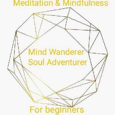 Mind Wanderer - Soul Adventurer Meditation for Beginners