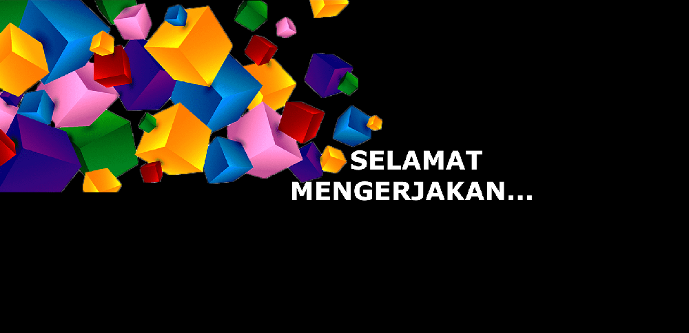 SELAMAT MENGERJAKAN